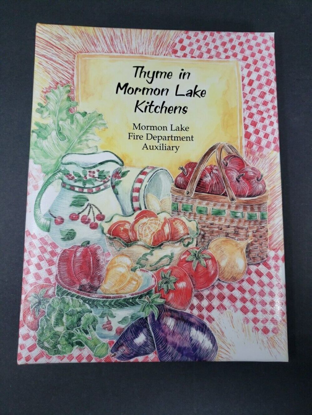 Thyme in Morman Lake Arizona Kitchens Cookbook Fire Department Auxiliary 2010